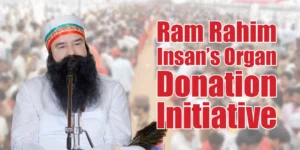Ram Rahim Insan’s “Kidney Donation” – Lawful Living Kidney Donation Initiative